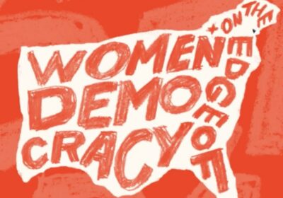 Women+ On the Edge of Democracy